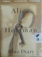 Blue Diary written by Alice Hoffman performed by Joyce Bean on CD (Unabridged)